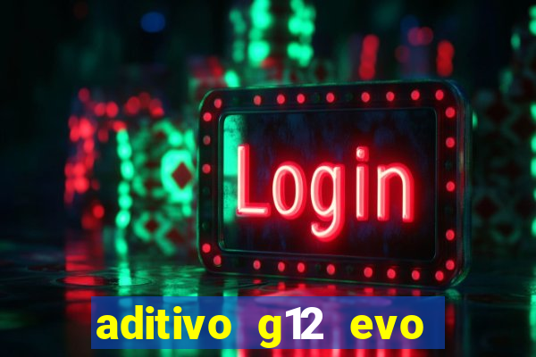 aditivo g12 evo ficha tecnica